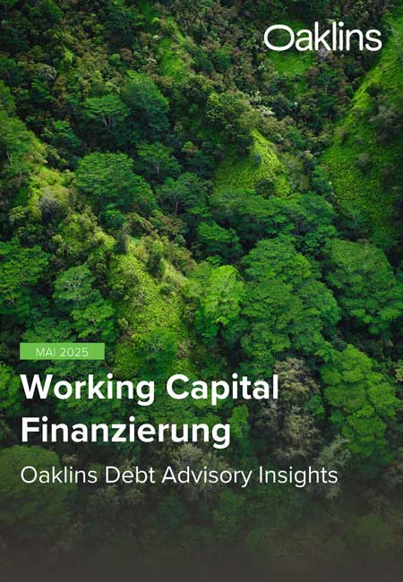 Oaklins Debt Advisory Insight Mai 2025: Working Capital Finanzierung